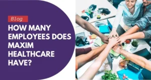How many employees does Maxim Healthcare have